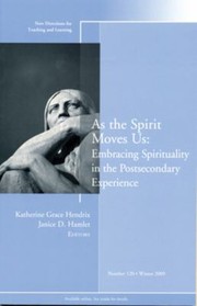 Cover of: As The Spirit Moves Us Embracing Spirituality In The Postsecondary Experience