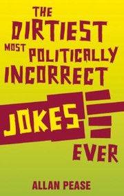 Cover of: The Dirtiest Most Politically Incorrect Jokes Ever by 