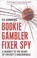 Cover of: Bookie Gambler Fixer Spy