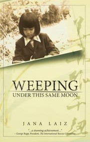 Cover of: Weeping Under This Same Moon by Jana Laiz