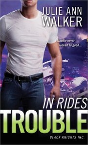 Cover of: In Rides Trouble: Black Knights, Inc. - 2