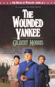 Cover of: The Wounded Yankee by Gilbert Morris