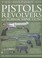 Cover of: The History of Pistols Revolvers and Submachine Guns