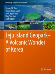 Cover of: Jeju Island Geopark  A Volcanic Wonder of Korea
            
                Geoparks of the World