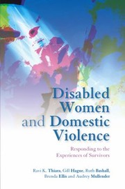 Disabled Women And Domestic Violence Responding To The Experiences Of Survivors by Ravi K. Thiara