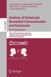 Cover of: Analysis of Verbal and Nonverbal Communication and Enactmentthe Processing Issues
            
                Lecture Notes in Computer Science  Information Systems and