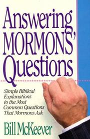 Cover of: Answering Mormons' questions by Bill McKeever