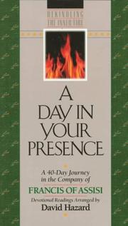 Cover of: A day in Your presence: a 40-day journey in the company of Francis of Assisi : devotional readings