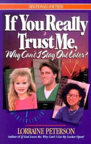 Cover of: If you really trust me, why can't I stay out later? by Lorraine Peterson