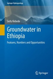 Cover of: Groundwater in Ethiopia
            
                Springer Hydrogeology by 