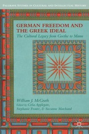 Cover of: German Freedom and the Greek Ideal
            
                Palgrave Studies in Cultural and Intellectual History