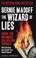 Cover of: Bernie Madoff the Wizard of Lies