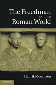 The Freedman In The Roman World by Henrik Mouritsen