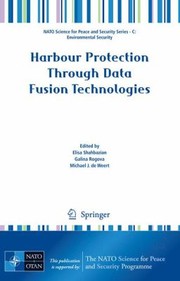 Cover of: Harbour Protection Through Data Fusion Technologies
            
                NATO Science for Peace and Security Series C Environmental Security Hardcover