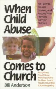 Cover of: When child abuse comes to church by Anderson, Bill