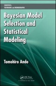 Bayesian Model Selection And Statistical Modeling by Tomohiro Ando