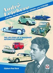 Cover of: Andre Lefebvre and the Cars He Created at VOISIN and CITROEN by 