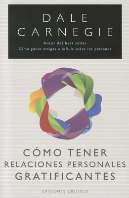 Como Tener Relaciones Gratificantes  How to Have Rewarding Relationships
            
                Coleccion Nueva Conciencia Como Tener Relaciones Personales Gratificantes