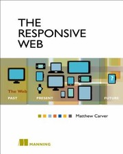 Cover of: The Responsive Web by Matthew Carver