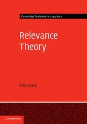 Cover of: Relevance Theory
            
                Cambridge Textbooks in Linguistics