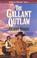 Cover of: The Gallant Outlaw