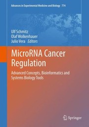 Cover of: Microrna Cancer Regulation Advanced Concepts Bioinformatics And Systems Biology Tools