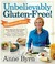 Cover of: Unbelievably GlutenFree 128 Delicious Recipes