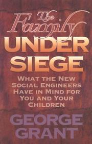 Cover of: The family under siege by George Grant