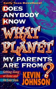 Cover of: Does anybody know what planet my parents are from? by Johnson, Kevin