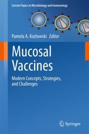 Mucosal Vaccines
            
                Current Topics in Microbiology and Immmunology by Pamela Kozlowski