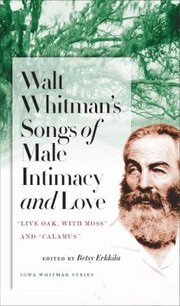 Cover of: Walt Whitmans Songs of Male Intimacy and Love
            
                Iowa Whitman