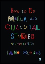 How To Do Media And Cultural Studies by Jane Stokes