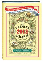 Cover of: The Old Farmers Almanac Calculated On A New And Improved Plan For The Year Of Our Lord 2013