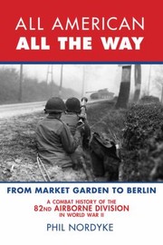 Cover of: All American All the Way The Combat History of the 82nd Airborne Division in World War II