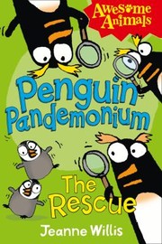 Penguin Pandemonium  The Rescue
            
                Awesome Animals by Jeanne Willis, Ed Vere, Nathan Reed