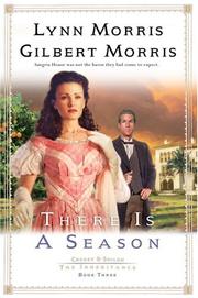 There is a Season (Cheney & Shiloh--The Inheritance #3) by Lynn Morris, Gilbert Morris