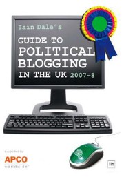 Cover of: Iain Dales Guide To Political Blogging In The Uk 20078 by 