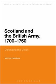 Cover of: Scotland and the British Army 17001750
            
                Bloomsbury Studies in Military History by 