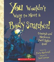 Cover of: You Wouldnt Want To Meet A Body Snatcher Criminals And Murderers Youd Rather Avoid by 