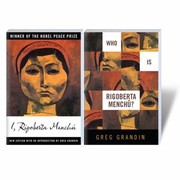 I Rigoberta Menchu  Who Is Rigoberta Menchu by Greg Grandin