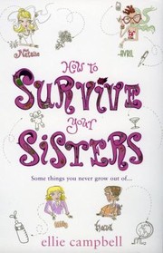 Cover of: How to Survive Your Sisters Ellie Campbell