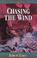 Cover of: Chasing the wind