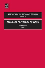 Cover of: Economic Sociology of Work
            
                Research in the Sociology of Work