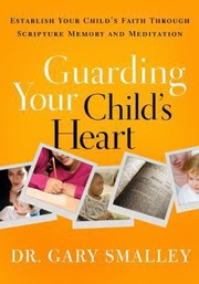 Cover of: Guarding Your Childs Heart