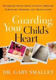 Cover of: Guarding Your Childs Heart by 