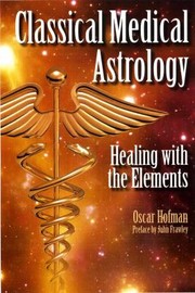 Cover of: Classical Medical Astrology Healing With The Elements by Oscar Hofman