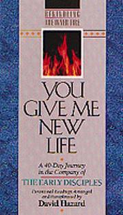 Cover of: You Give Me New Life: A 40-Day Journey in the Company of the Early Disciples : Devotional Readings (Rekindling the Inner Fire)