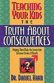 Cover of: Teaching your kids the truth about consequences