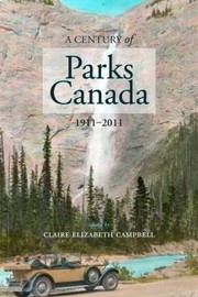 Cover of: A Century of Parks Canada 19112011
            
                Canadian History and Environment by 