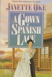 Cover of: A Gown of Spanish Lace (Women of the West #11) by Janette Oke, Janette Oke